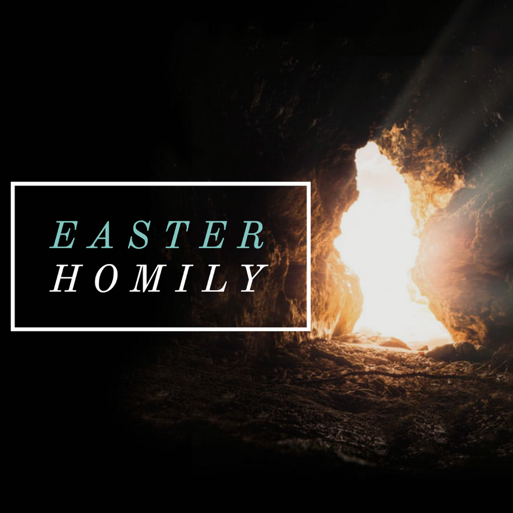 Easter Homily