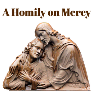 A Homily on Mercy